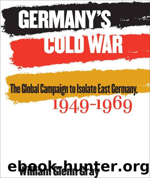 Germany's Cold War by William Glenn Gray