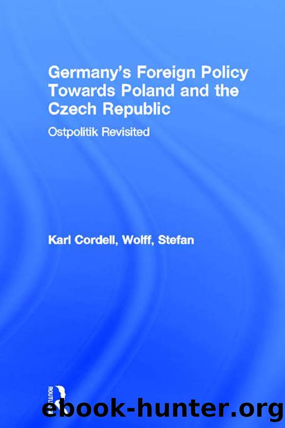 Germany's Foreign Policy Towards Poland and the Czech Republic: Ostpolitik Revisited by Karl Cordell & Stefan Wolff