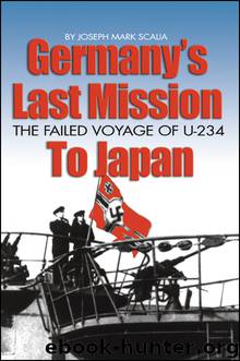 Germany's Last Mission to Japan by Joseph Mark Scalia