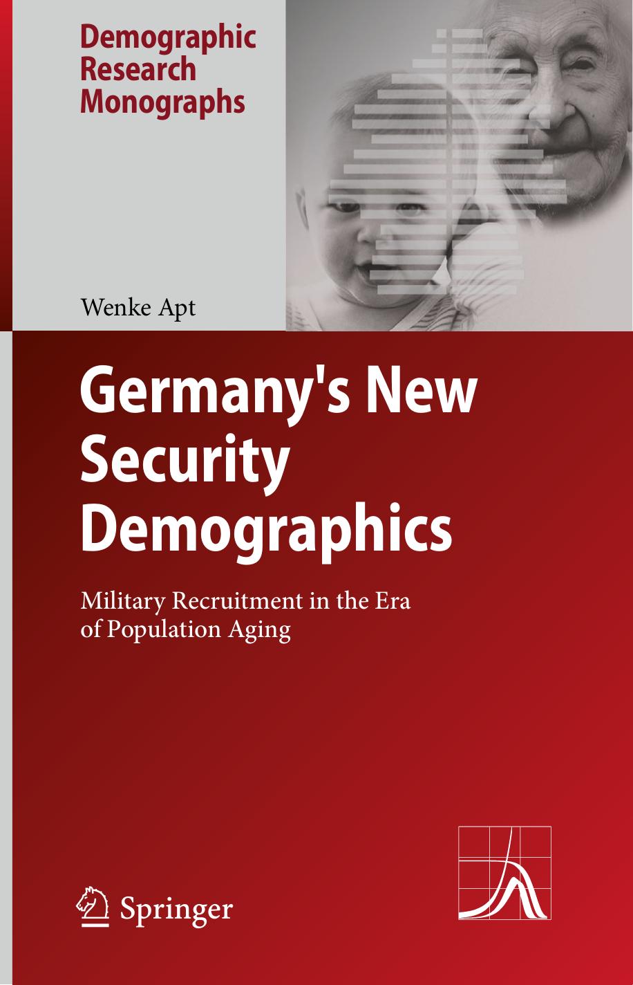 Germany's New Security Demographics: Military Recruitment in the Era of Population Aging by Unknow