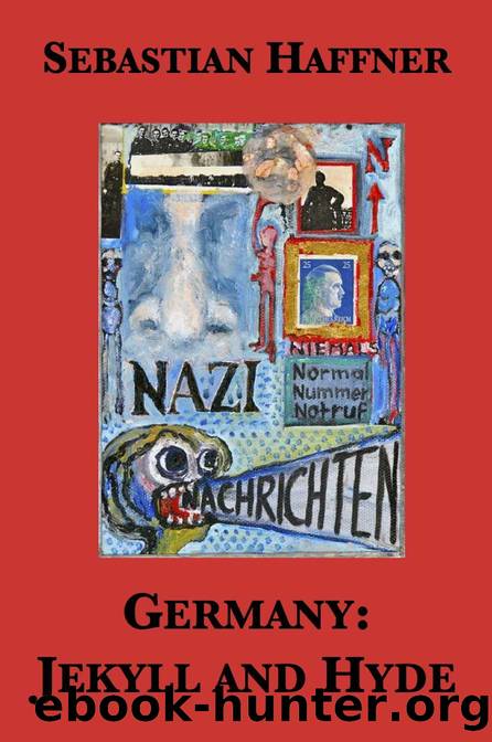 Germany: Jekyll and Hyde â An Eyewitness Analysis of Nazi Germany by Haffner Sebastian