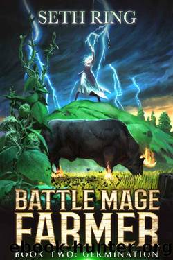 Germination: A Fantasy LitRPG Adventure (Battle Mage Farmer Book 2) by Seth Ring