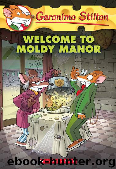 Geronimo Stilton #59: Welcome to Moldy Manor by Geronimo Stilton