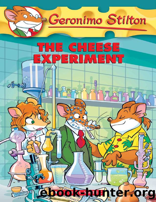 Geronimo Stilton #63: The Cheese Experiment by Stilton Geronimo