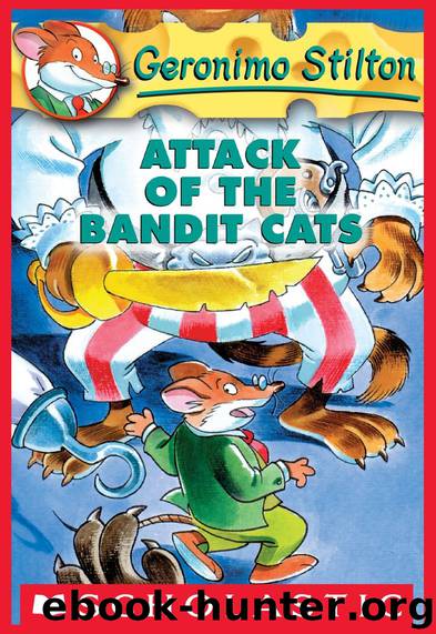 Geronimo Stilton #8: Attack of the Bandit Cats by Geronimo Stilton