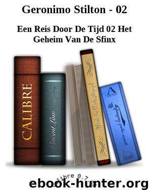 Geronimo Stilton - 02 by Een Reis Door De Tijd 02 Het Geheim Van De Sfinx