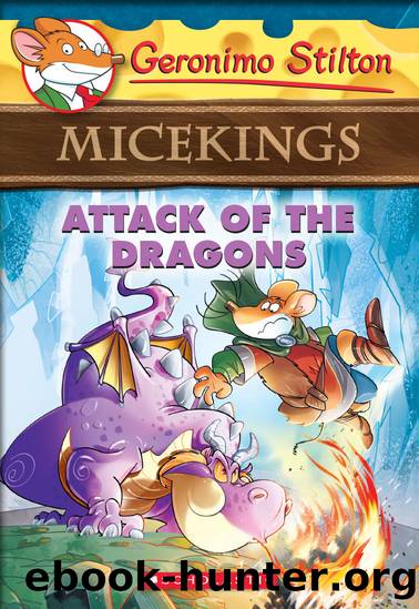 Geronimo Stilton Micekings #1: Attack of the Dragons by Stilton Geronimo