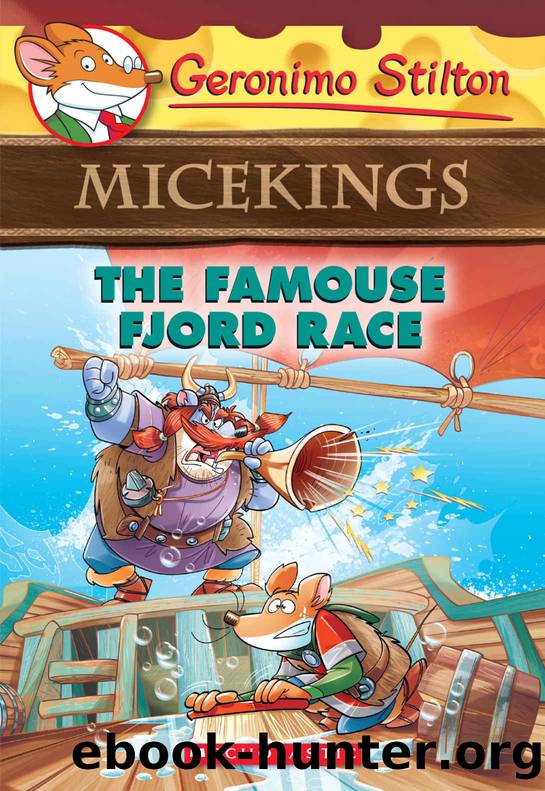 Geronimo Stilton Micekings #2: The Famouse Fjord Race by Stilton Geronimo