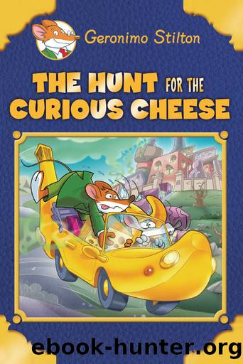 Geronimo Stilton Special Edition: The Hunt for the Curious Cheese by Geronimo Stilton