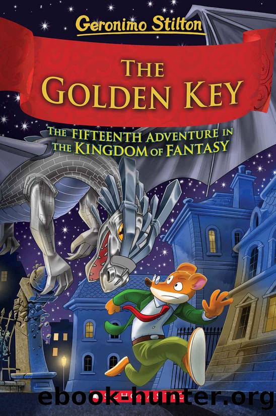 Geronimo Stilton and The Golden Key the Fifteenth Adventure in the Kingdom of Fantasy by Stilton Geronimo