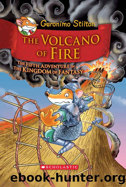 Geronimo Stilton and the Kingdom of Fantasy #5: The Volcano of Fire by Geronimo Stilton