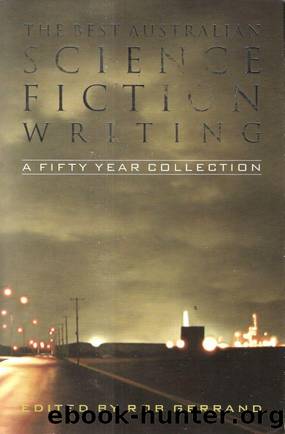 Gerrand, Rob (Ed) - The Best Australian Science Fiction Writing by A Fifty Year Collection