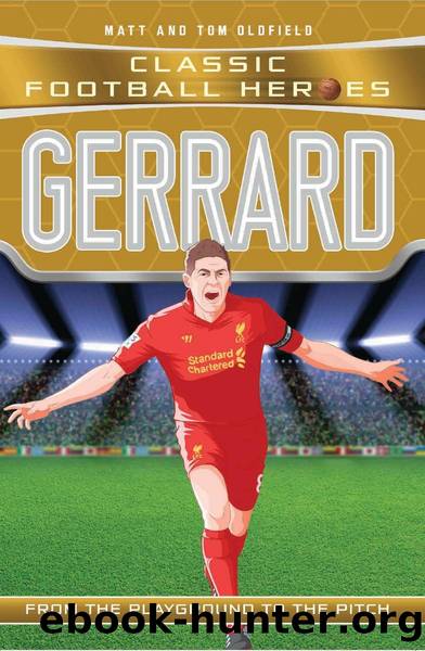 Gerrard (Classic Football Heroes)--Collect Them All! by Matt Oldfield