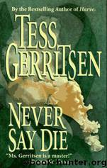 Gerritsen, Tess - Never Say Die by Gerritsen Tess