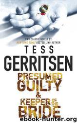 Gerritsen, Tess - Presumed Guilty & Keeper Of The Bride by Gerritsen Tess