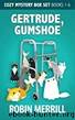 Gertrude, Gumshoe Cozy Mystery Box Set: Complete Series by Robin Merrill