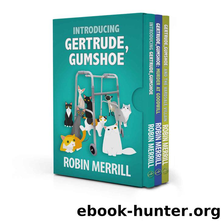 Gertrude, Gumshoe Cozy Mystery Series Box Set: Books 1, 2, and 3 by Robin Merrill