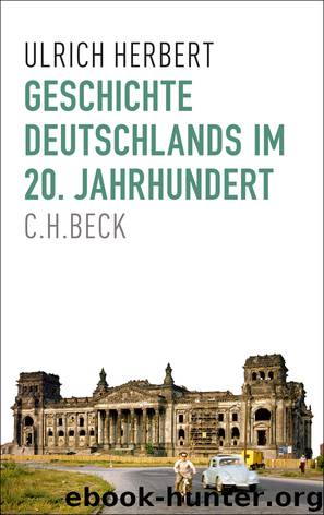 Geschichte Deutschlands im 20. Jahrhundert by Herbert Ulrich