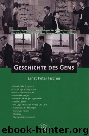 Geschichte des Gens by Ernst Peter Fischer