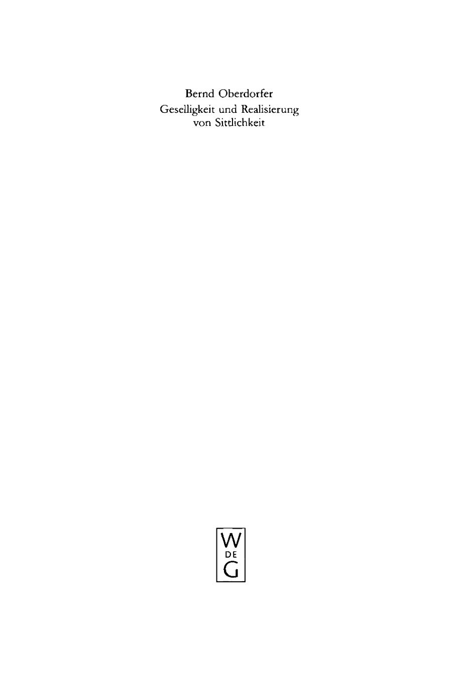Geselligkeit und Realisierung von Sittlichkeit: Die Theorieentwicklung Friedrich Schleiermachers bis 1799 by Bernd Oberdorfer