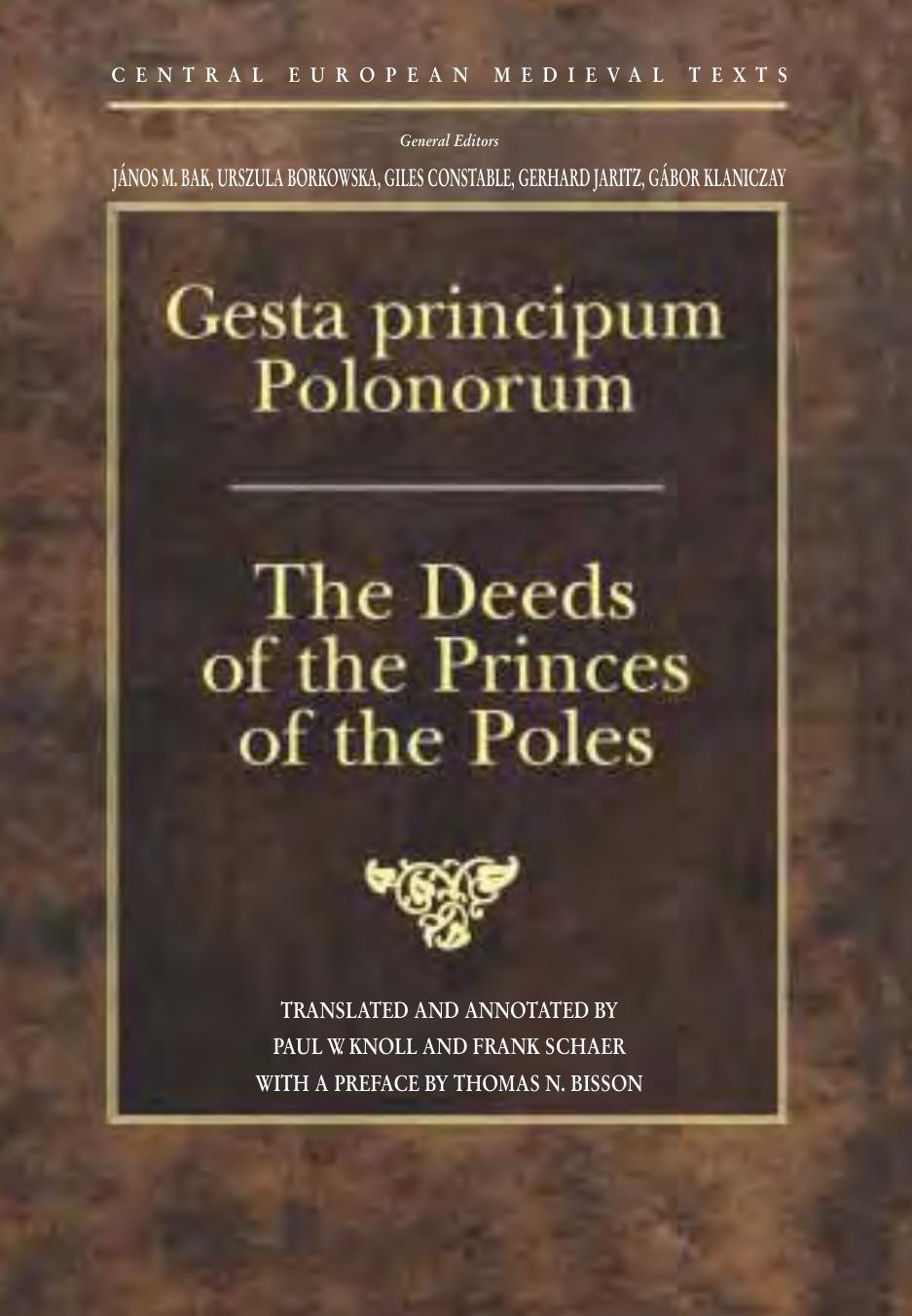 Gesta principum Polonorum: The Deeds of the Princes of the Poles by Edited by Paul W. Knoll & Frank Schaer