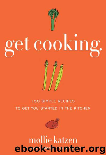 Get Cooking by Mollie Katzen & Mollie Katzen