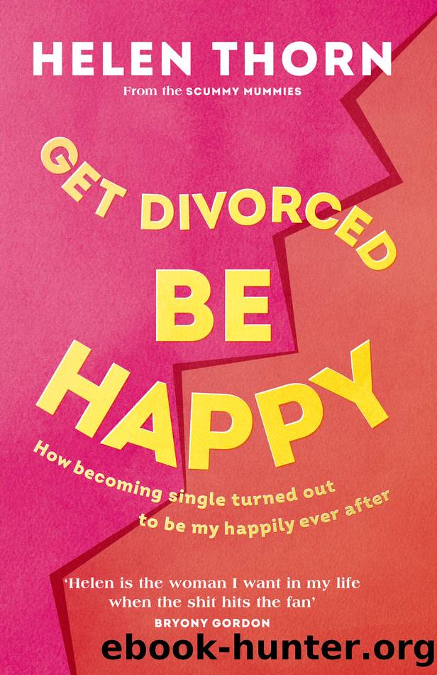 Get Divorced, Be Happy by Helen Thorn