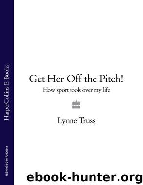 Get Her Off the Pitch! by Lynne Truss