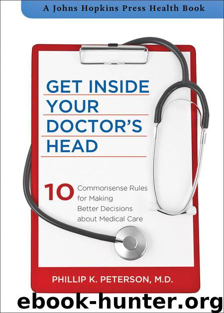 Get Inside Your Doctor's Head by Phillip K. Peterson