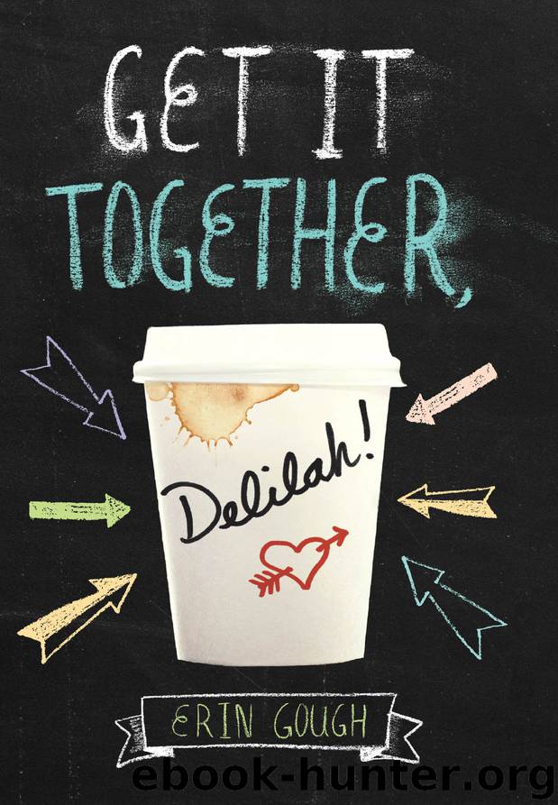 Get It Together, Delilah! by Erin Gough