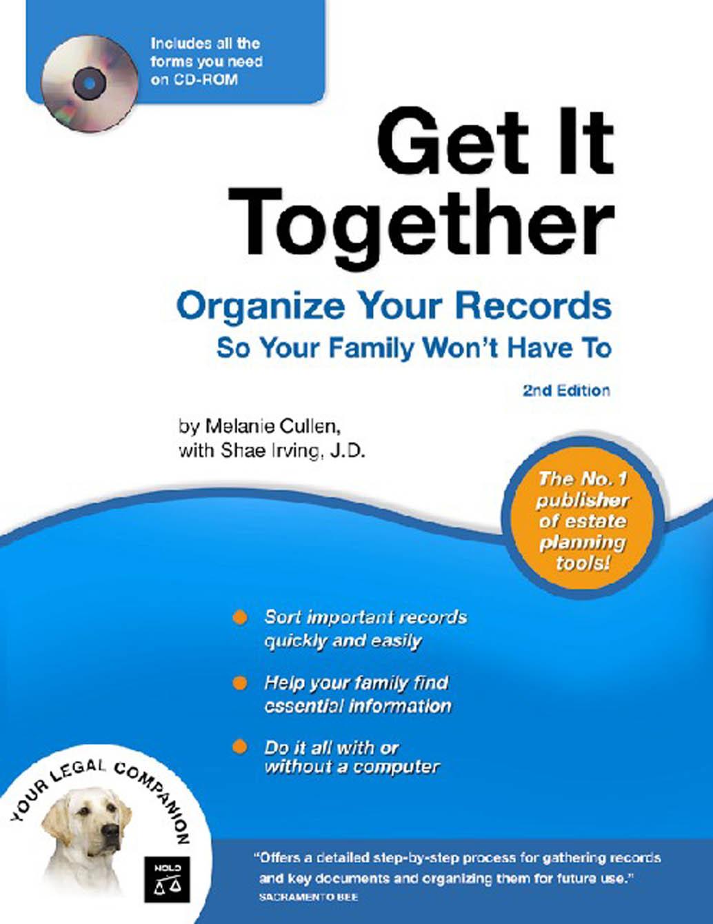 Get It Together: Organize Your Records So Your Family Won't Have To 2nd edition by Melanie Cullen Shae Irving