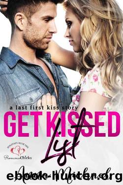 Get Kissed List (Last First Kiss Book 1) by Anna Michael