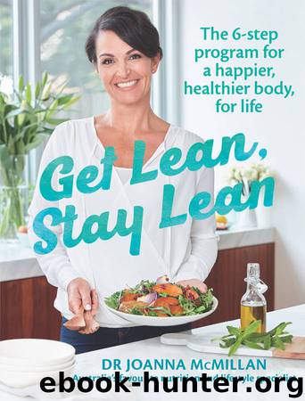 Get Lean, Stay Lean: The 6-step lifestyle change program for a happier, healthier body, for life by McMillan Joanna