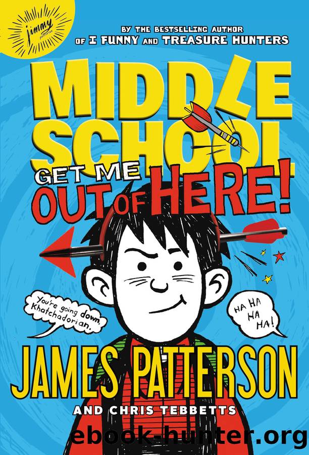 Get Me out of Here! by James Patterson & Chris Tebbetts
