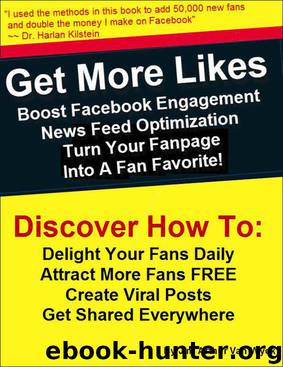 Get More Likes: Boost Facebook Engagement, NewsFeed Optimization, Turn Your Fan Page Into A Fan Favorite by Van Wyck Jim Arthur