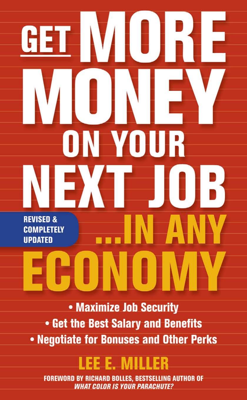 Get More Money on Your Next Job... in Any Economy by Lee E. Miller