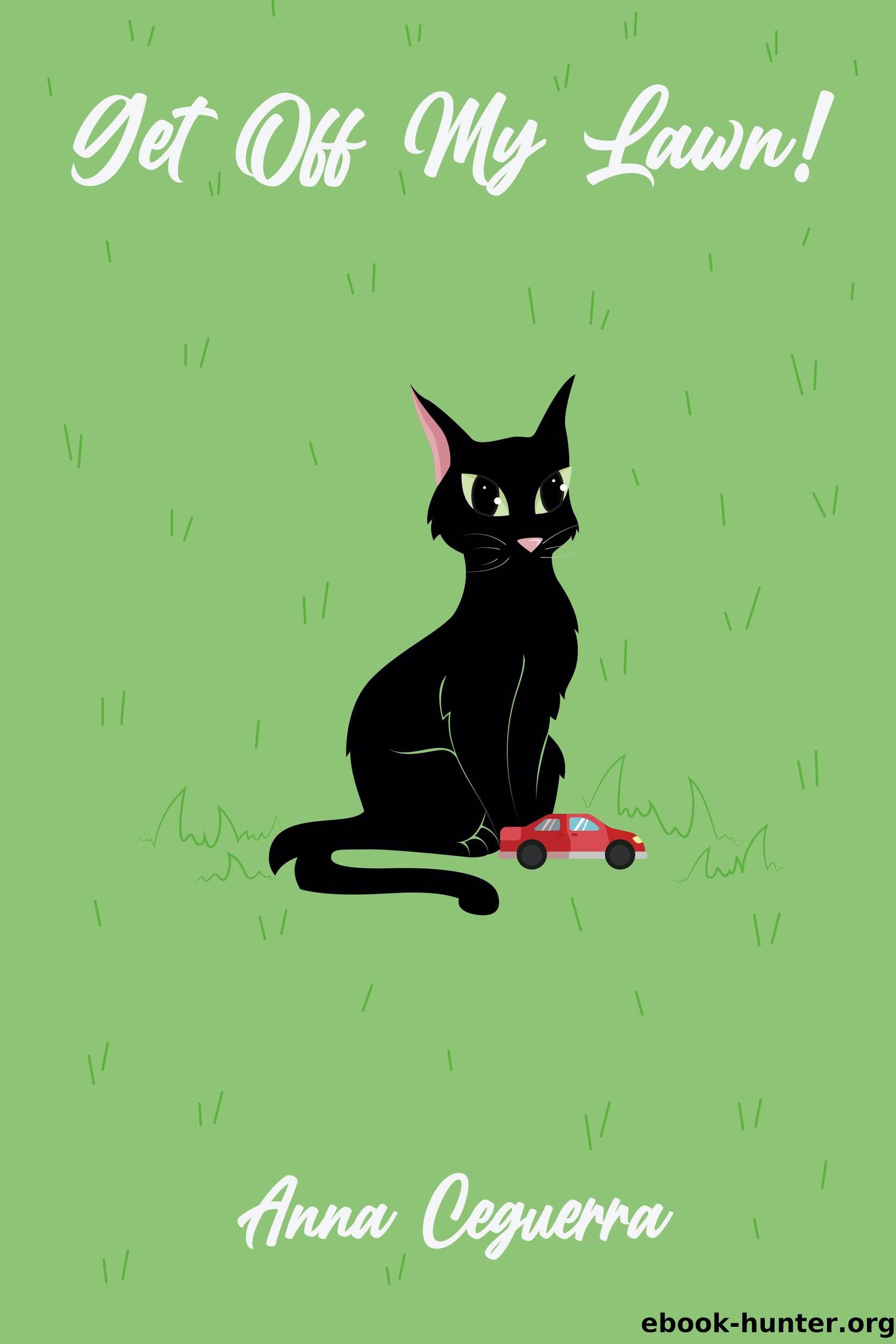 Get Off My Lawn! by Anna Ceguerra