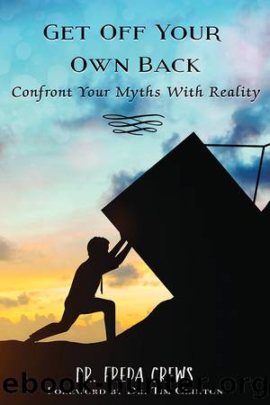 Get Off Your Own Back by Freda Crews