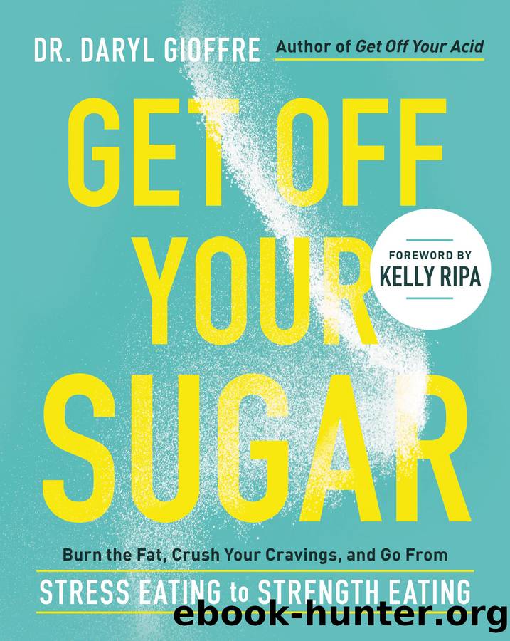 Get Off Your Sugar by Dr. Daryl Gioffre