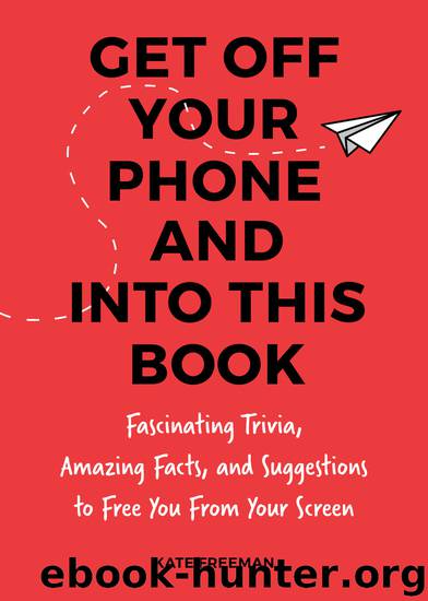 Get Off Your iPhone Now! by Kate Freeman