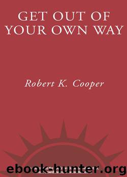 Get Out of Your Own Way by Robert K. Cooper