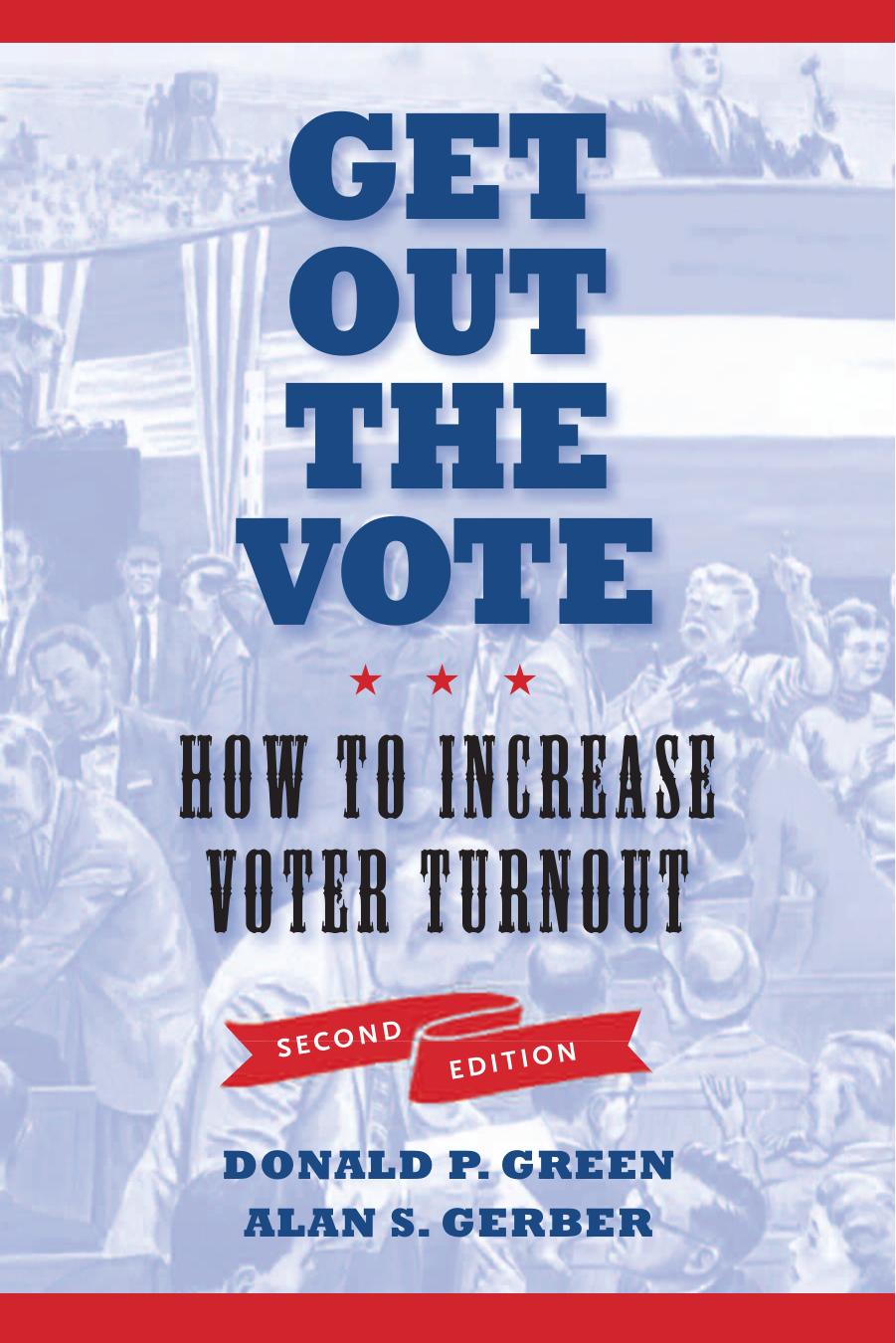 Get Out the Vote, Second Edition: How to Increase Voter Turnout by Donald P. Green Alan S. Gerber