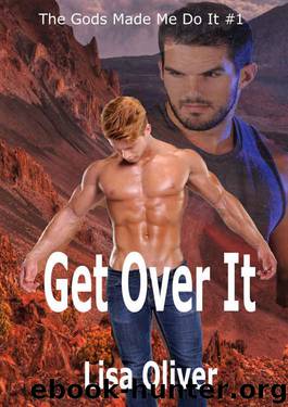 Get Over It (The Gods Made Me Do It Book 1) by Lisa Oliver