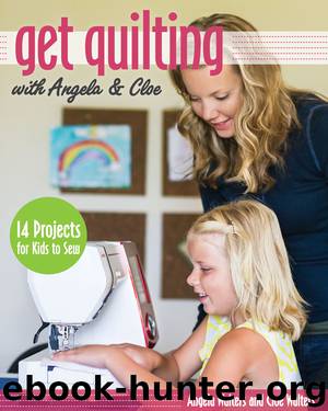Get Quilting with Angela & Cloe by Angela Walters
