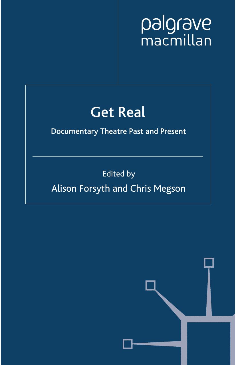 Get Real: Documentary Theatre Past and Present by Alison Forsyth Chris Megson (eds.)