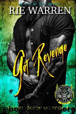 Get Revenge: Second Chance Biker Romance (Blood Legion MC Book 4) by Rie Warren