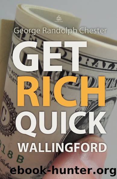 Get Rich Quick Wallingford by George Randolph Chester