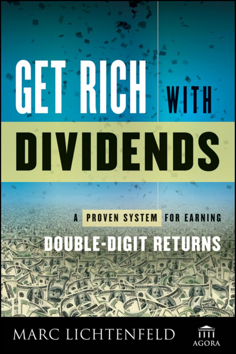 Get Rich with Dividends: A Proven System for Earning Double-Digit Returns by Marc Lichtenfeld