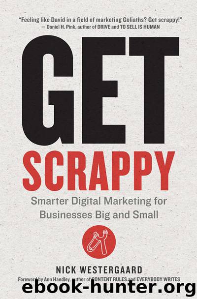 Get Scrappy: Smarter Digital Marketing for Businesses Big and Small by Nick WESTERGAARD