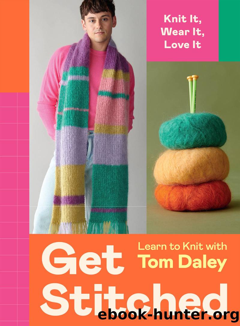 Get Stitched: Get Stitched with 15 Simple and Stylish Knitting Patterns by Tom Daley